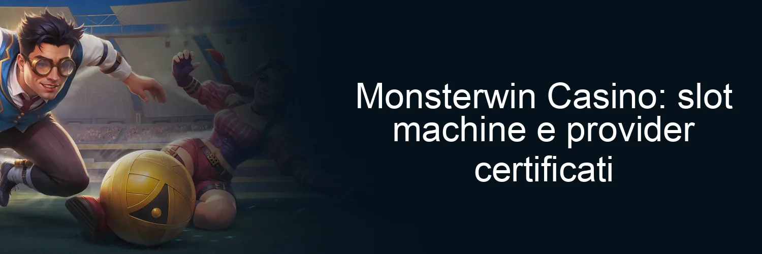 Monsterwin Casino: slot machine e provider certificati